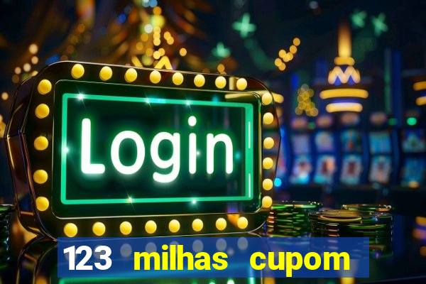 123 milhas cupom de desconto